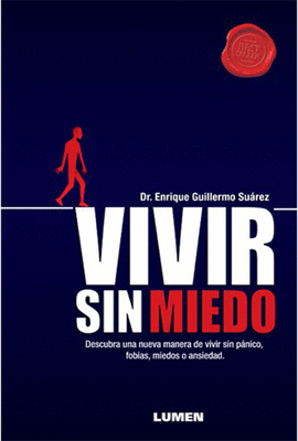 VIVIR SIN MIEDO DESCUBRA UNA NUEVA MANERA DE VIVIR SIN PANICO FOBIAS MIEDO O ANSIEDAD