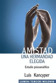 AMISTAD UNA HERMANDAD ELEGIDA ESTUDIO PSICOANALITICO