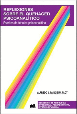 REFLEXIONES SOBRE EL QUE HACER PSICOANALITICO