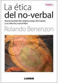 LA ETICA DEL NO VERBAL TOMO 1