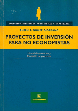 PROYECTOS DE INVERSION PARA NO ECONOMISTAS MANUAL DE EVALACION Y FORMULACION DE PROYECTOS