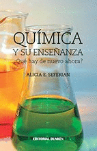 QUIMICA Y SU ENSE�ANZA �QUE HAY DE NUEVO AHORA?