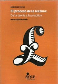 EL PROCESO DE LA LECTURA: DE LA TEOR�A A LA PR�CTICA