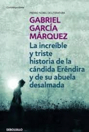 LA INCREBLE Y TRISTE HISTORIA DE LA CNDIDA ERNDIRA Y DE SU ABUELA DESALMADA