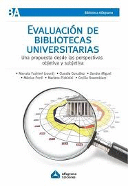 EVALUACION DE BIBLIOTECAS UNIVERSITARIAS UNA PROPUESTA DESDE LAS PERSPECTIVAS OBJETIVA Y SUBJETIVA