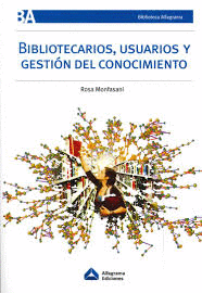 BIBLIOTECARIOS USUARIOS Y GESTION DEL CONOCIMIENTO