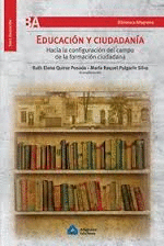 EDUCACI�N Y CIUDADANIA HACIA LA CONFIGURACI�N DEL CAMPO DE LA FORMACI�N CIUDADANA