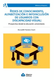 REDES DE CONOCIMIENTO, ALFABETIZACIN E INFOINCLUSIN DE USUARIOS CON DISCAPACIDAD VISUAL