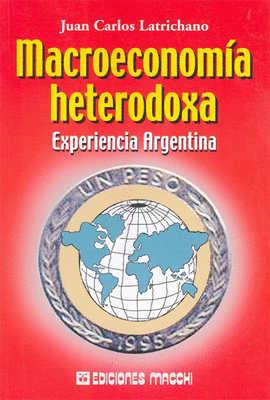 MACROECONOMIA HETERODOXA EXPERIENCIA ARGENTINA