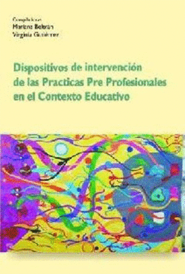 DISPOSITIVOS DE INTERVENCION DE LAS PRACTICAS PRE PROFESIONALES EN EL CONTEXTO EDUCATIVO