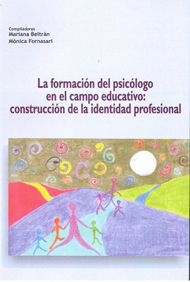 LA FORMACION DEL PSICOLOGO EN EL CAMPO EDUCATIVO CONSTRUCCION DE LA IDENTIDAD PROFESIONAL