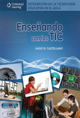 INTEGRACION DE LA TECNOLOGIA EDUCATIVA EN EL AULA ENSE�ANDO CON LAS TIC