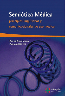 SEMIOTICA MEDICA PRINCIPIOS LINGUISTICOS Y COMUNICIONALES DE USO MEDICO
