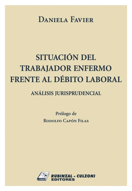 SITUACIN DEL TRABAJADOR ENFERMO FRENTE AL DBITO LABORAL ANLISIS JURISPRUDENCIAL