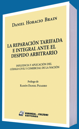 LA REPARACION TARIFADA E INTEGRAL ANTE EL DESPIDO ARBITRARIO