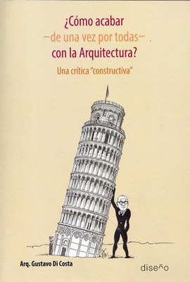 COMO ACABAR, DE UNA VEZ POR TODAS, CON LA ARQUITECTURA?