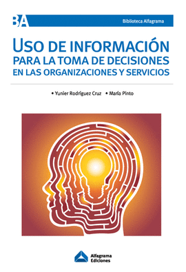 USO DE INFORMACI�N PARA LA TOMA DE DECISIONES EN LAS ORGANIZACIONES Y SERVICIOS