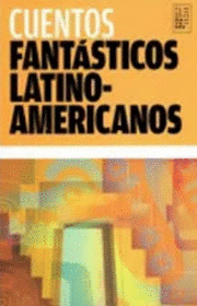 CUENTOS FANTASTICOS LATINOAMERICANOS