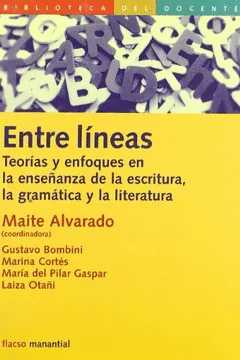 ENTRE LINEAS TEORIAS Y ENFOQUES EN LA ENSEANZA DE LA ESCRITURA, LA GRAMATICA Y LA LITERATURA