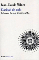 CLARIDAD DE TODO  DE LACAN A MARX, DE ARISTOTELES A MAO