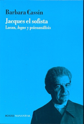 JACQUES EL SOFISTA. LACAN, LOGOS Y PSICOANLISIS