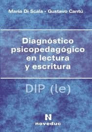 DIAGN�STICO PSICOPEDAG�GICO EN LECTURA Y ESCRITURA. DIP (LE) + TARJETAS