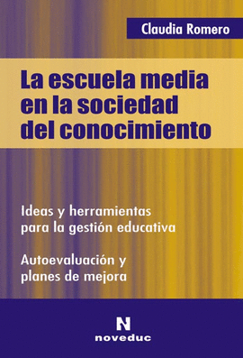 LA ESCUELA MEDIA EN LA SOCIEDAD DEL CONOCIMIENTO. IDEAS Y HERRAMIENTAS PARA LA GESTION EDUCATIVA, AU