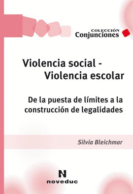 VIOLENCIA SOCIAL - VIOLENCIA ESCOLAR DE LA PUESTA DE LIMITES A LA CONSTRUCCION DE LEGALIDADES