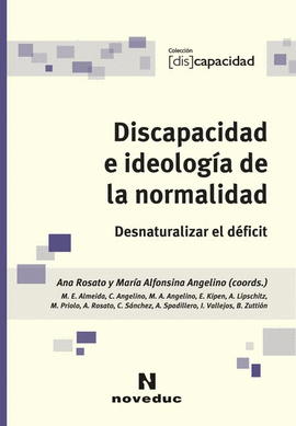 DISCAPACIDAD E IDEOLOGIA DE LA NORMALIDAD DESNATURALIZAR EL DEFICIT