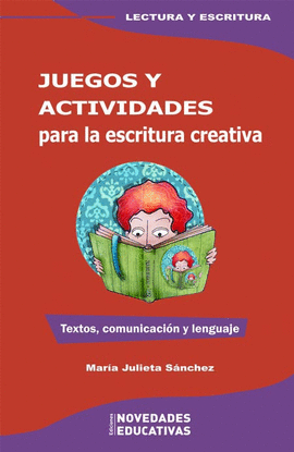 JUEGOS Y ACTIVIDADES PARA LA ESCRITURA CREATIVA