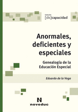 ANORMALES DEFICIENTES Y ESPECIALES GENEALOGIA DE LA EDUCACION ESPECIAL