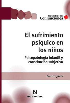 EL SUFRIMIENTO PSIQUICO EN LOS NIOS PSICOPATOLOGIA INFANTIL Y CONSTITUCION SUBJETIVA