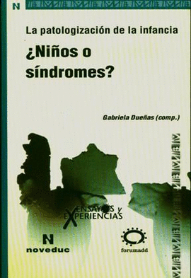 LA PATOLOGIZACION DE LA INFANCIA NIOS O SINDROMES?