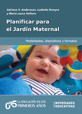 PLANIFICAR PARA EL JARDIN MATERNAL MODALIDADES, DISPOSITIVOS Y FORMATOS