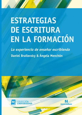 ESTRATEGIAS DE ESCRITURA EN LA FORMACION, LA EXPERIENCIA DE ENSE�AR ESCRIBIENDO