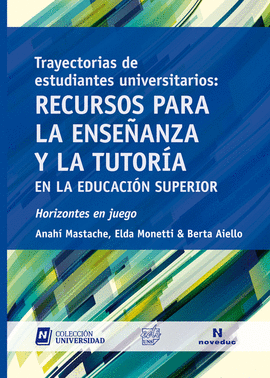 TRAYECTORIAS DE ESTUDIANTES UNIVERSITARIOS RECURSOS PARA LA ENSE�ANZA Y LA TUTORIA