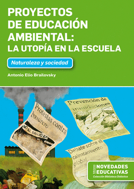 PROYECTOS DE EDUCACI�N AMBIENTAL: LA UTOPIA EN LA ESCUELA NATURALEZA Y SOCIEDAD