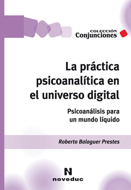 LA PRACTICA PSICOANALITICA EN EL UNIVERSO DIGITAL