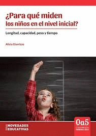 �PARA QUE MIDEN LOS NI�OS EN EL NIVEL INICIAL?