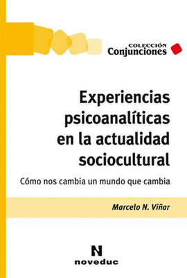 EXPERIENCIAS PSICOANALTICAS EN LA ACTUALIDAD SOCIOCULTURAL