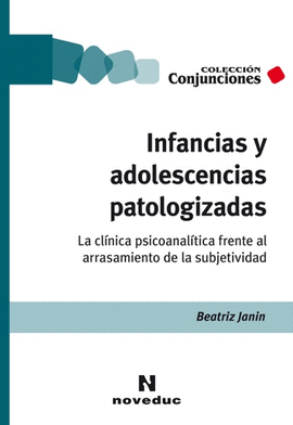 INFANCIAS Y ADOLESCENCIAS PATOLOGIZADAS