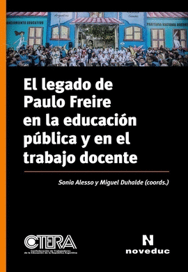 EL LEGADO DE PAULO FREIRE EN LA EDUCACI�N P�BLICA Y EN EL TRABAJO DOCENTE