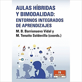 AULAS HIBRIDAS Y BIMODALIDAD ENTORNOS INTEGRADOS DE APRENDIZAJES