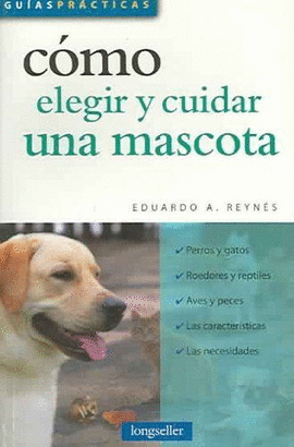 COMO ELEGIR Y CUIDAR UNA MASCOTA