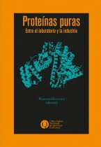 PROTEINAS PURAS ENTRE EL LABORATORIO Y LA INDUSTRIA