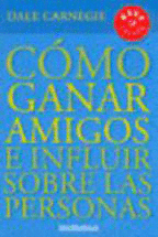 COMO GANAR AMIGOS E INFLUIR SOBRE LAS PERSONAS