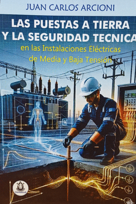 LAS PUESTAS A TIERRA Y LA SEGURIDAD TECNICA EN LAS INSTALACIONES ELECTRICAS DE MEDIA Y BAJA TENSI�N