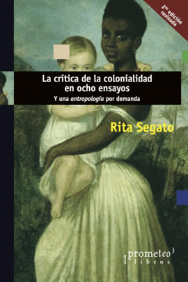 LA CRTICA DE LA COLONIALIDAD EN OCHO ENSAYOS