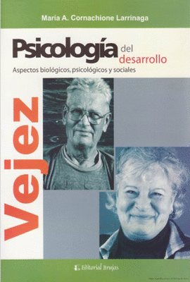 PSICOLOGA DEL DESARROLLO. VEJEZ ASPECTOS BIOLGICOS, PSICOLGICOS Y SOCIALES