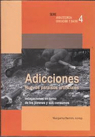 ADICCIONES. NUEVOS PARA�SOS ARTIFICIALES